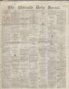 Newcastle Journal Thursday 08 April 1869 Page 1