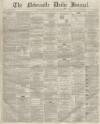 Newcastle Journal Saturday 28 August 1869 Page 1