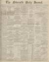 Newcastle Journal Monday 31 January 1870 Page 1