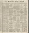 Newcastle Journal Monday 21 February 1870 Page 1