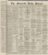 Newcastle Journal Friday 08 April 1870 Page 1