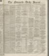 Newcastle Journal Saturday 09 April 1870 Page 1