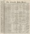 Newcastle Journal Monday 11 April 1870 Page 1