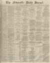 Newcastle Journal Thursday 14 April 1870 Page 1