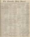 Newcastle Journal Monday 09 May 1870 Page 1
