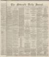Newcastle Journal Saturday 30 July 1870 Page 1