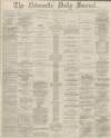 Newcastle Journal Thursday 22 September 1870 Page 1