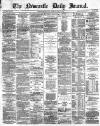 Newcastle Journal Tuesday 30 April 1872 Page 1