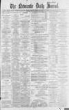 Newcastle Journal Saturday 14 May 1898 Page 1