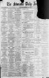 Newcastle Journal Thursday 04 August 1898 Page 1