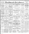 Newcastle Journal Thursday 31 July 1913 Page 1