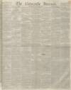 Newcastle Journal Saturday 30 July 1836 Page 1