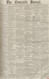 Newcastle Journal Saturday 17 July 1852 Page 1