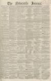 Newcastle Journal Saturday 09 January 1858 Page 1