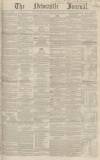 Newcastle Journal Saturday 21 January 1860 Page 1