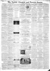 Norfolk Chronicle Saturday 11 August 1855 Page 1