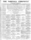 Norfolk Chronicle Saturday 29 May 1858 Page 1