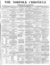 Norfolk Chronicle Saturday 09 November 1861 Page 1