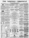 Norfolk Chronicle Saturday 08 February 1862 Page 1