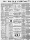 Norfolk Chronicle Saturday 13 February 1869 Page 1