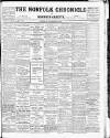 Norfolk Chronicle Saturday 25 November 1905 Page 1
