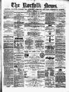 Norfolk News Saturday 22 November 1873 Page 1