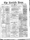 Norfolk News Saturday 17 March 1888 Page 1