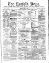 Norfolk News Saturday 30 June 1888 Page 1