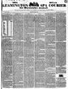 Leamington Spa Courier Saturday 29 June 1839 Page 1