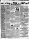 Leamington Spa Courier Saturday 30 January 1841 Page 1