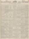 Leamington Spa Courier Saturday 17 January 1852 Page 1