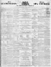 Leamington Spa Courier Saturday 03 April 1858 Page 1