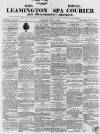 Leamington Spa Courier Saturday 07 June 1862 Page 1