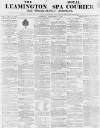 Leamington Spa Courier Saturday 01 November 1862 Page 1