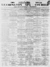 Leamington Spa Courier Saturday 01 January 1870 Page 1