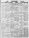 Leamington Spa Courier Saturday 10 May 1873 Page 1