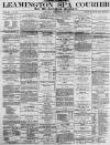 Leamington Spa Courier Saturday 28 December 1878 Page 1