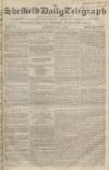 Sheffield Daily Telegraph Thursday 05 July 1855 Page 1