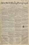 Sheffield Daily Telegraph Monday 09 July 1855 Page 1