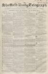 Sheffield Daily Telegraph Wednesday 08 August 1855 Page 1