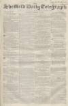 Sheffield Daily Telegraph Thursday 16 August 1855 Page 1