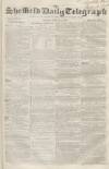 Sheffield Daily Telegraph Friday 24 August 1855 Page 1