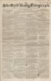 Sheffield Daily Telegraph Friday 14 September 1855 Page 1