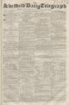 Sheffield Daily Telegraph Saturday 24 November 1855 Page 1