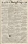 Sheffield Daily Telegraph Thursday 06 December 1855 Page 1