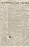 Sheffield Daily Telegraph Saturday 08 December 1855 Page 1