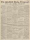 Sheffield Daily Telegraph Saturday 26 January 1856 Page 1