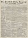 Sheffield Daily Telegraph Thursday 31 January 1856 Page 1