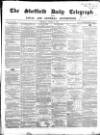 Sheffield Daily Telegraph Thursday 08 January 1857 Page 1