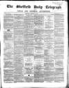 Sheffield Daily Telegraph Saturday 10 January 1857 Page 1